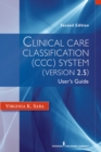 Image for Clinical Care Classification (CCC) System Version 2.5, 2nd Edition: User&#39;s Guide