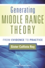 Image for Generating middle range theory: from evidence to practice