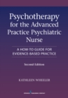 Image for Psychotherapy for the advanced practice psychiatric nurse: a how-to guide for evidence-based practice