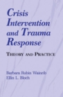 Image for Crisis Intervention and Trauma Response : Theory and Practice