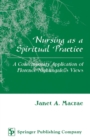 Image for Nursing as a Spiritual Practice : A Contemporary Applicaton of Florence