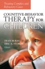 Image for Cognitive behavior therapy for children  : treating complex and refractory cases