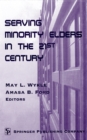 Image for Serving minority elders in the 21st century