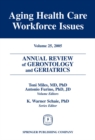 Image for Annual Review of Gerontology and Geriatrics, Volume 25, 2005: Aging Healthcare Workforce Issues