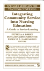 Image for Integrating Community Service Into Nursing Education: A Guide to Service-Learning