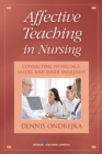 Image for Affective Teaching in Nursing: Connecting to Feelings, Values, and Inner Awareness