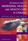 Image for Introduction to aboriginal health and health care in Canada: bridging health and healing