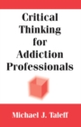 Image for Critical Thinking for Addiction Professionals