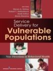 Image for Service delivery for vulnerable populations: new directions in behavioral health