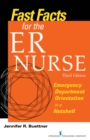 Image for Fast Facts for the ER Nurse, Third Edition: Emergency Department Orientation in a Nutshell