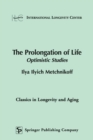 Image for The Prolongation of Life : Optimistic Studies