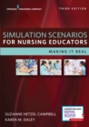Image for Simulation scenarios for nursing educators  : making it real