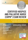 Image for Certified Hospice and Palliative Nurse (CHPN) Exam Review : A Study Guide with Review Questions