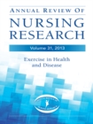 Image for Annual Review of Nursing Research, Volume 31, 2013: Exercise in Health and Disease