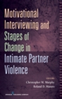 Image for Motivational Interviewing and Stages of Change in Intimate Partner Violence