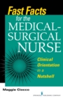Image for Fast facts for the medical-surgical nurse  : clinical orientation in a nutshell