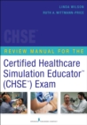 Image for Review Manual for the Certified Healthcare Simulation Educator (TM) (CHSE (TM)) Exam