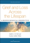 Image for Grief and loss across the lifespan: a biopsychosocial perspective