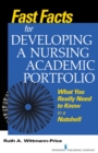Image for Fast facts for developing a nursing academic portfolio: what you really need to know in a nutshell