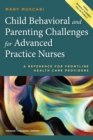 Image for Child Behavioral and Parenting Challenges for Advanced Practice Nurses