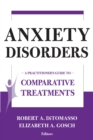 Image for Anxiety Disorders : A Practitioner&#39;s Guide to Comparative Treatments