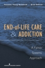 Image for End-of-life care and addiction  : a family systems approach