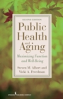 Image for Public Health and Aging: Maximizing Function and Well-Being, Second Edition