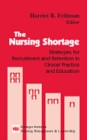 Image for Nursing Shortage: Strategies for Recruitment and Retention in Clinical Practice and Education
