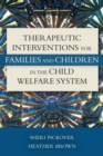 Image for Therapeutic interventions for families and children in the child welfare system