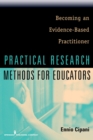 Image for Practical research methods for educators  : becoming an evidence-based practitioner