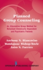 Image for Planned group counseling: an alternative group method for reluctant chemically dependent and psychiatric patients
