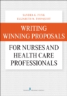 Image for Writing winning proposals for nurses and health care professionals