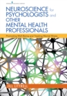 Image for Neuroscience for psychologists and other mental health professionals: promoting well-being and treating mental illness