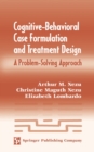 Image for Cognitive-behavioral Case Formulation and Treatment Design : A Problem-Solving Approach