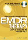 Image for Eye Movement Desensitization and Reprocessing (EMDR) Therapy Scripted Protocols and Summary Sheets : Treating Trauma, Anxiety, and Mood-Related Conditions