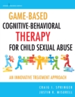 Image for Game-Based Cognitive-Behavioral Therapy for Child Sexual Abuse