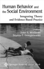 Image for Human behavior and the social environment: integrating theory and evidence-based practice