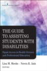 Image for The guide to assisting students with disabilities: equal access in health science and professional education