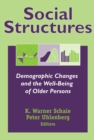 Image for Social Structures : Demographic Changes and the Well-Being of Older Persons