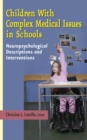 Image for Children with complex medical issues in schools: neuropsychological descriptions and interventions