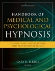 Image for Handbook of medical and psychological hypnosis  : foundations, applications, and professional issues