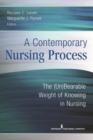 Image for Contemporary Nursing Process: The (Un)Bearable Weight of Knowing in Nursing