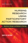 Image for Nursing research using participatory action research: qualitative designs and methods in nursing