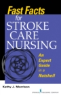 Image for Fast facts for stroke care nursing: an expert guide in a nutshell