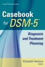 Image for Casebook for DSM-5ª: diagnosis and treatment planning