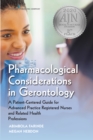 Image for Pharmacological Considerations in Gerontology: A Patient-centered Guide for Advanced Practice Registered Nurses and Related Health Professions