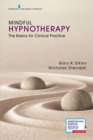 Image for Mindful Hypnotherapy : The Basics for Clinical Practice