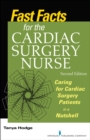 Image for Fast facts for the cardiac surgery nurse  : caring for cardiac surgery patients in a nutshell