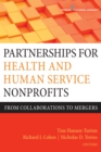Image for Partnerships for Health and Human Service Nonprofits : From Collaborations to Mergers