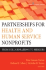 Image for Partnerships for Health and Human Service Nonprofits: From Collaborations to Mergers